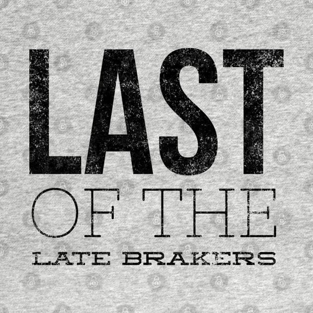 Last Of The Late Breakers by Worldengine